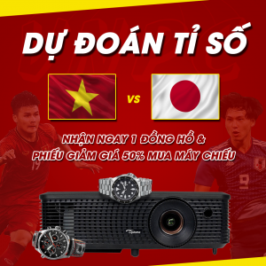 Dự Đoán Tỉ Số Việt Nam – Nhật Bản Trúng Đồng Hồ + Máy Chiếu